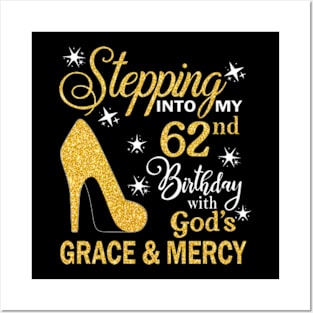 Stepping Into My 62nd Birthday With God's Grace & Mercy Bday Posters and Art